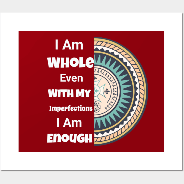 I am Whole- I am enough Self Love Mandala Yoga Meditation - I am my own Valentine Wall Art by Savi L'amour